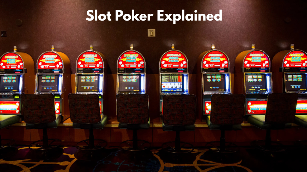 Slot Poker Explained